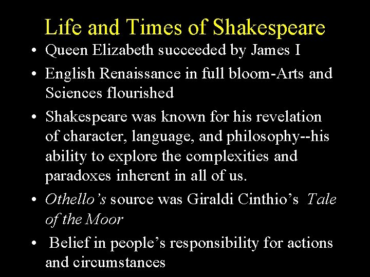 Life and Times of Shakespeare • Queen Elizabeth succeeded by James I • English