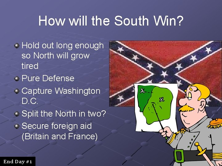 How will the South Win? Hold out long enough so North will grow tired