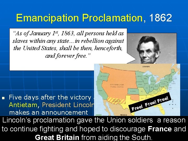 Emancipation Proclamation, 1862 “As of January 1 st, 1863, all persons held as slaves