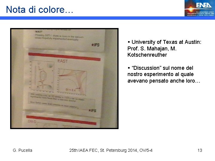 Nota di colore… § University of Texas at Austin: Prof. S. Mahajan, M. Kotschenreuther