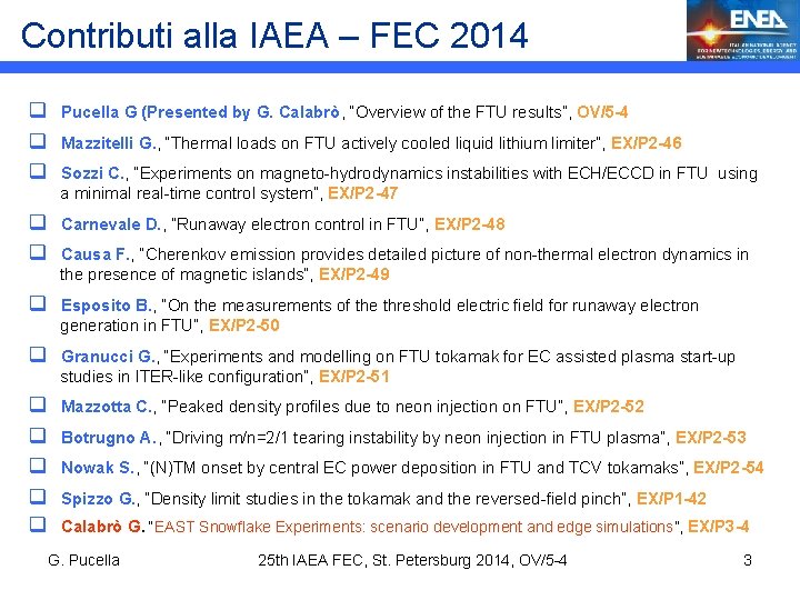 Contributi alla IAEA – FEC 2014 q q q Pucella G (Presented by G.