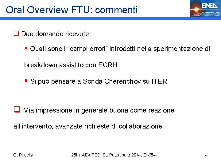 Oral Overview FTU: commenti q Due domande ricevute: § Quali sono i “campi errori”