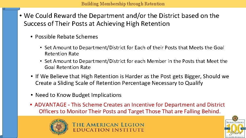 Building Membership through Retention • We Could Reward the Department and/or the District based