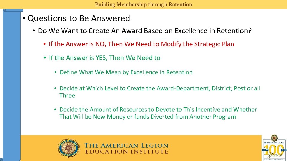 Building Membership through Retention • Questions to Be Answered • Do We Want to