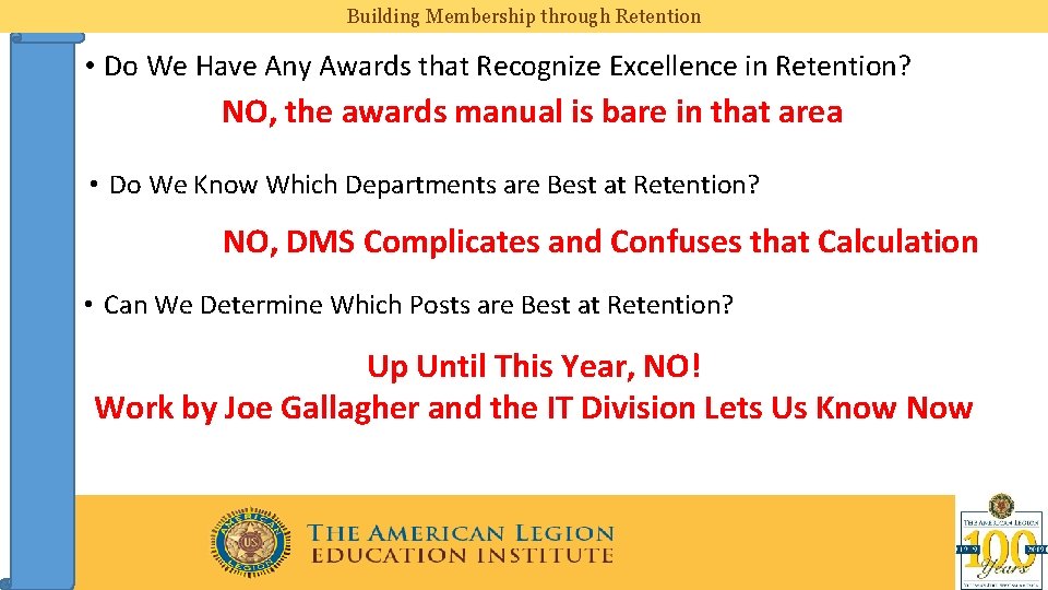 Building Membership through Retention • Do We Have Any Awards that Recognize Excellence in