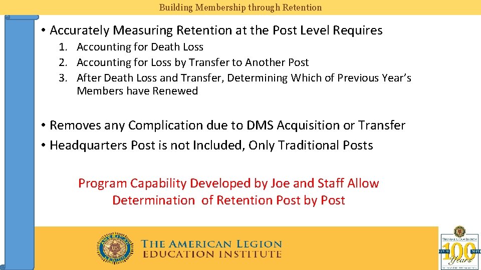 Building Membership through Retention • Accurately Measuring Retention at the Post Level Requires 1.