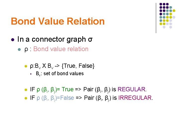 Bond Value Relation l In a connector graph σ l ρ : Bond value
