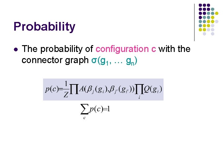 Probability l The probability of configuration c with the connector graph σ(g 1, …