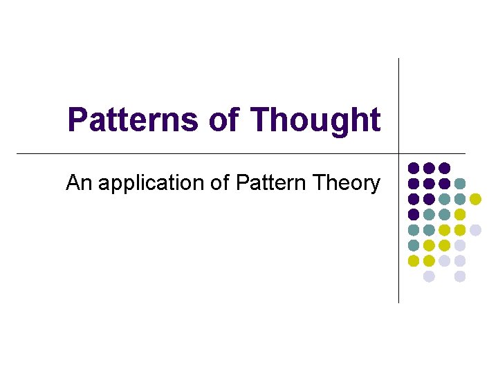 Patterns of Thought An application of Pattern Theory 