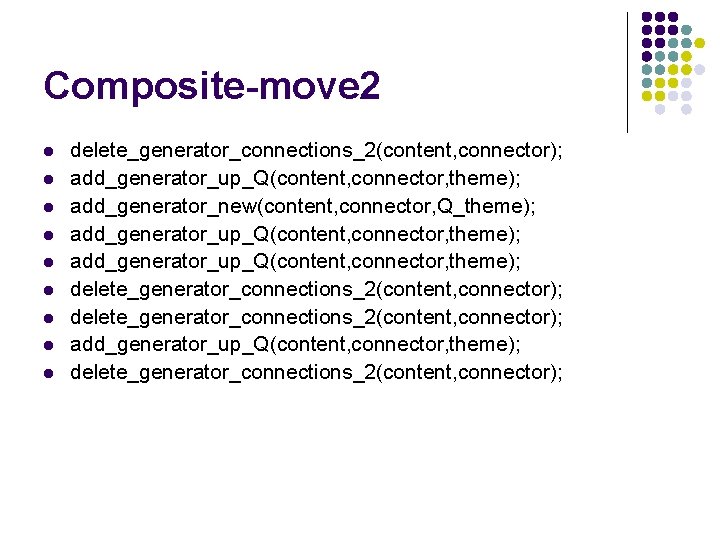 Composite-move 2 l l l l l delete_generator_connections_2(content, connector); add_generator_up_Q(content, connector, theme); add_generator_new(content, connector,