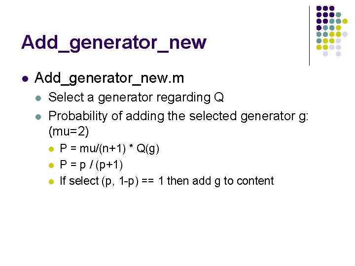 Add_generator_new l Add_generator_new. m l l Select a generator regarding Q Probability of adding