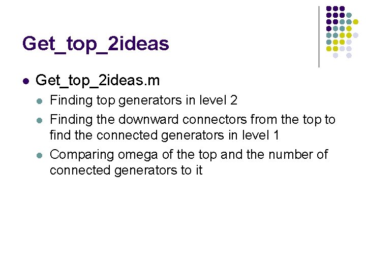 Get_top_2 ideas l Get_top_2 ideas. m l l l Finding top generators in level