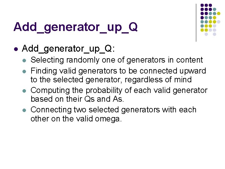 Add_generator_up_Q l Add_generator_up_Q: l l Selecting randomly one of generators in content Finding valid