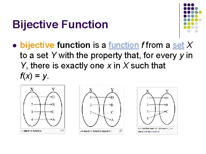 Bijective Function l bijective function is a function f from a set X to