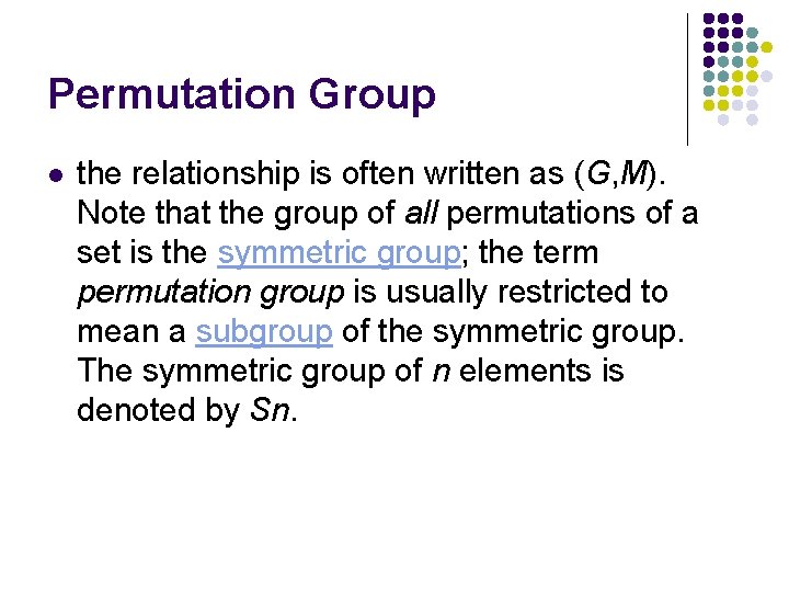 Permutation Group l the relationship is often written as (G, M). Note that the