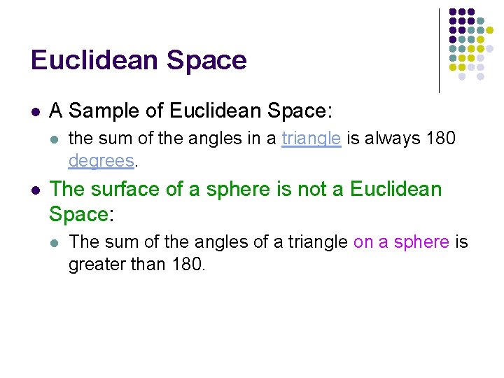 Euclidean Space l A Sample of Euclidean Space: l l the sum of the