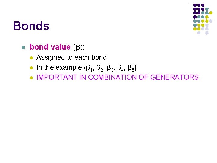 Bonds l bond value (β): l l l Assigned to each bond In the