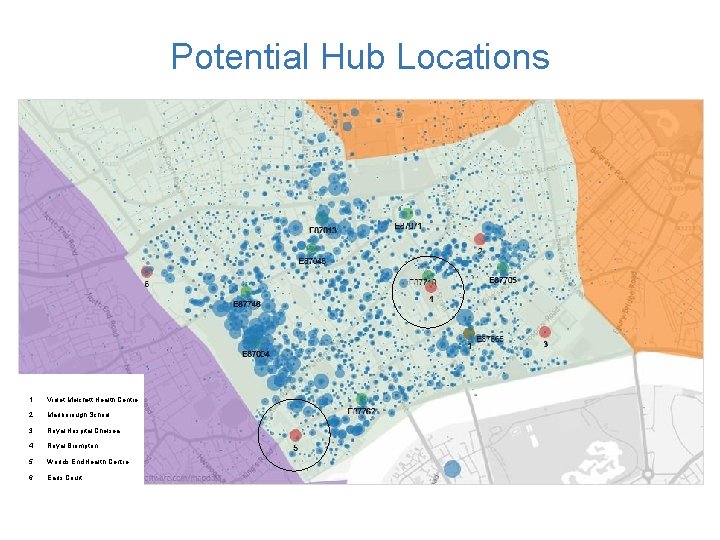 Potential Hub Locations Code Hubs 1 Violet Melchett Health Centre 2 Marlborough School 3