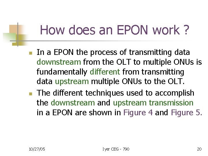 How does an EPON work ? n n In a EPON the process of