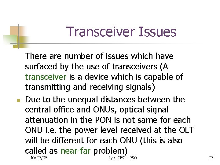 Transceiver Issues n There are number of issues which have surfaced by the use