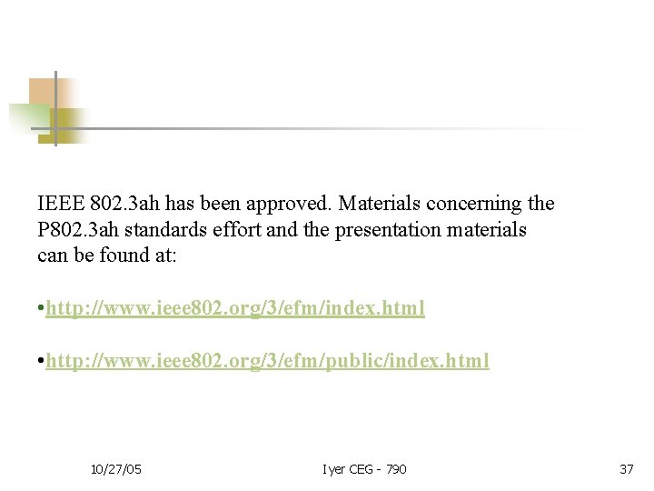 IEEE 802. 3 ah has been approved. Materials concerning the P 802. 3 ah