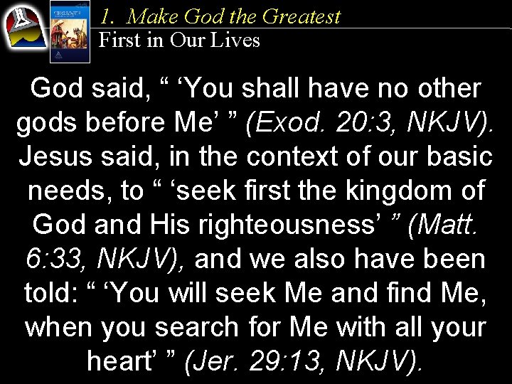 1. Make God the Greatest First in Our Lives God said, “ ‘You shall