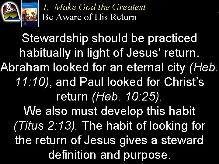 1. Make God the Greatest Be Aware of His Return Stewardship should be practiced