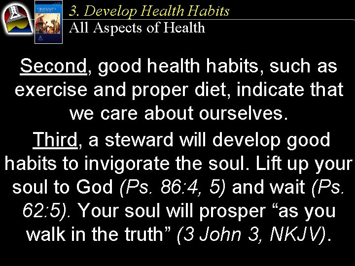 3. Develop Health Habits All Aspects of Health Second, good health habits, such as