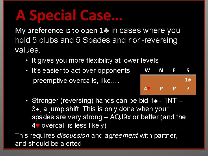 A Special Case… My preference is to open 1♣ in cases where you hold