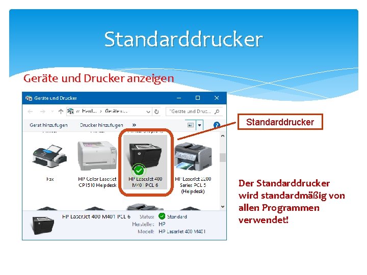 Standarddrucker Geräte und Drucker anzeigen Standarddrucker Der Standarddrucker wird standardmäßig von allen Programmen verwendet!