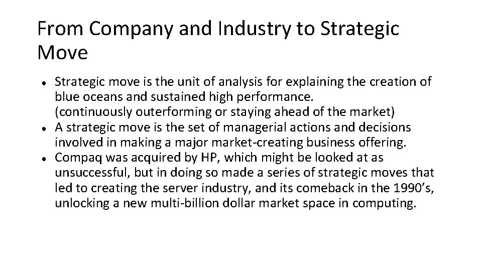 From Company and Industry to Strategic Move ● ● ● Strategic move is the
