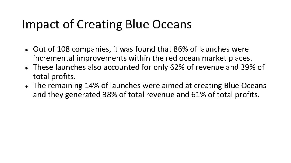 Impact of Creating Blue Oceans ● ● ● Out of 108 companies, it was