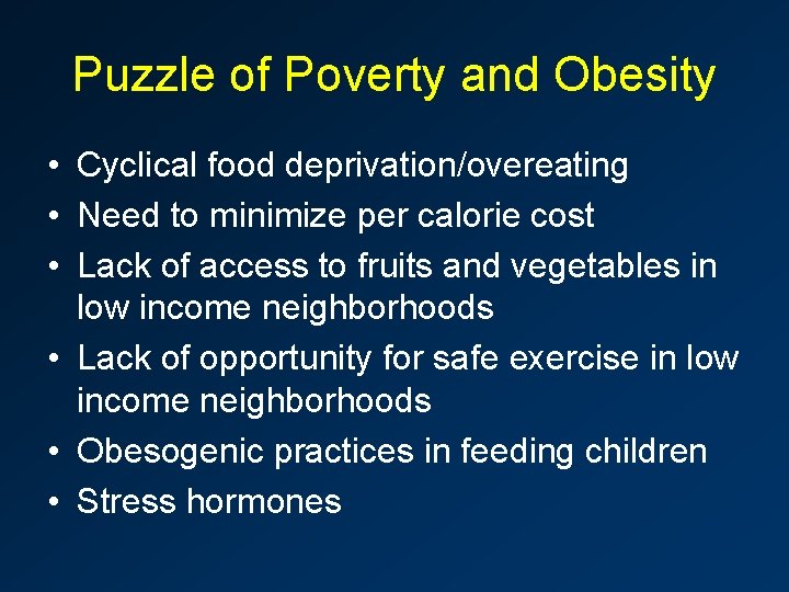 Puzzle of Poverty and Obesity • Cyclical food deprivation/overeating • Need to minimize per