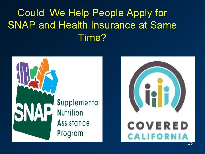 Could We Help People Apply for SNAP and Health Insurance at Same Time? 42