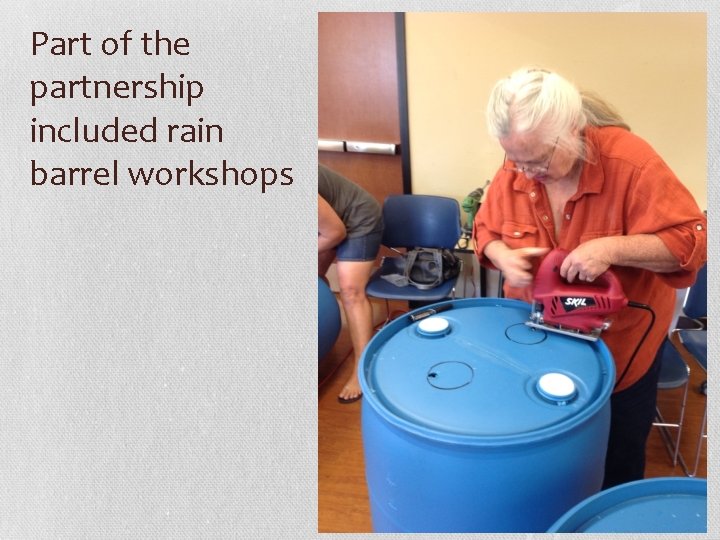 Part of the partnership included rain barrel workshops 