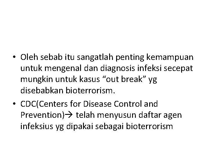  • Oleh sebab itu sangatlah penting kemampuan untuk mengenal dan diagnosis infeksi secepat