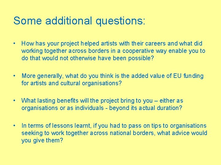 Some additional questions: • How has your project helped artists with their careers and