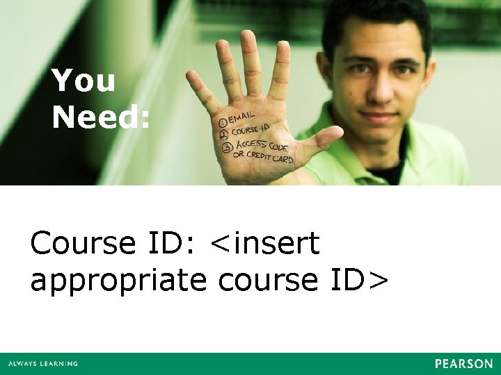 You Need: Course ID: <insert appropriate course ID> 