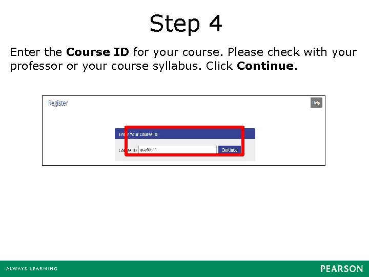 Step 4 Enter the Course ID for your course. Please check with your professor