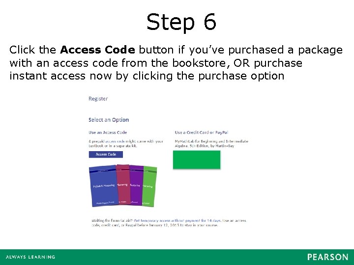 Step 6 Click the Access Code button if you’ve purchased a package with an