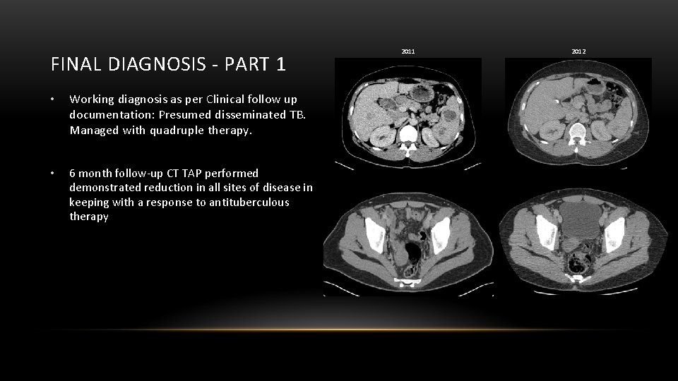 FINAL DIAGNOSIS - PART 1 • Working diagnosis as per Clinical follow up documentation: