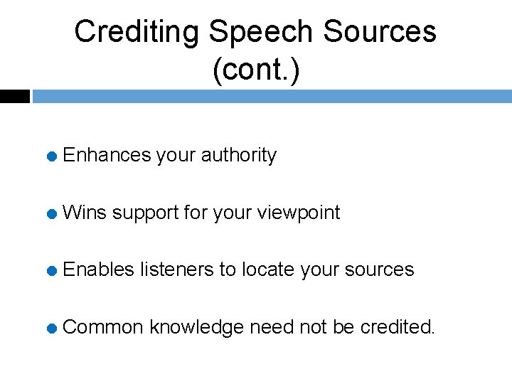 Crediting Speech Sources (cont. ) = Enhances your authority = Wins support for your