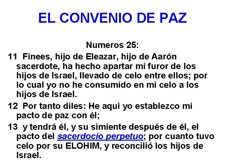 EL CONVENIO DE PAZ Numeros 25: 11 Finees, hijo de Eleazar, hijo de Aarón