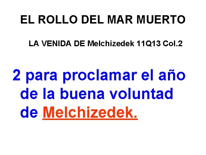 EL ROLLO DEL MAR MUERTO LA VENIDA DE Melchizedek 11 Q 13 Col. 2