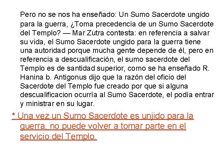 Pero no se nos ha enseñado: Un Sumo Sacerdote ungido para la guerra, ¿Toma