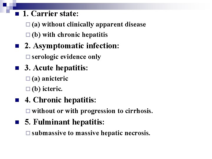 n 1. Carrier state: ¨ (a) without clinically apparent disease ¨ (b) with chronic