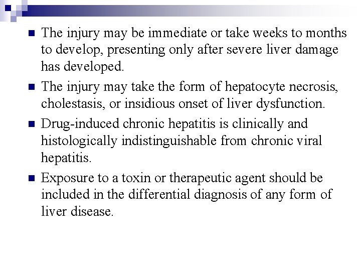 n n The injury may be immediate or take weeks to months to develop,