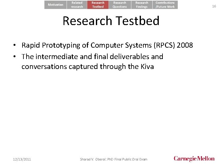 16 Research Testbed • Rapid Prototyping of Computer Systems (RPCS) 2008 • The intermediate