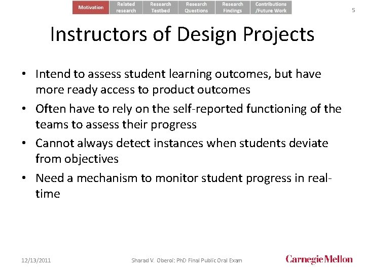 5 Instructors of Design Projects • Intend to assess student learning outcomes, but have