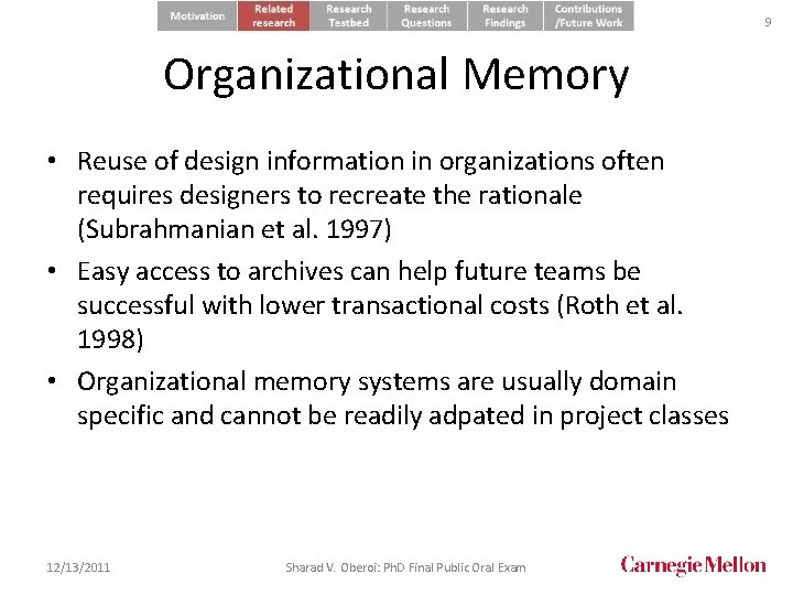 9 Organizational Memory • Reuse of design information in organizations often requires designers to